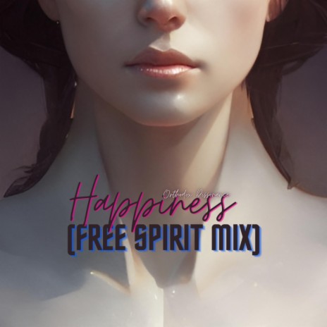 Happiness (Free Spirited) | Boomplay Music