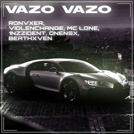 VAZO VAZO (Speed Up) ft. vioLENchange, MC LONE, 1NZZiDENT, ONENSX & BEATHXVEN