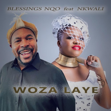 Woza Laye ft. Nkwali | Boomplay Music