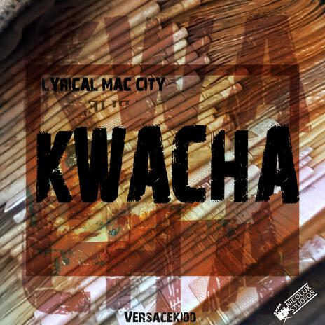 KWACHA ft. VersAce Kidd | Boomplay Music