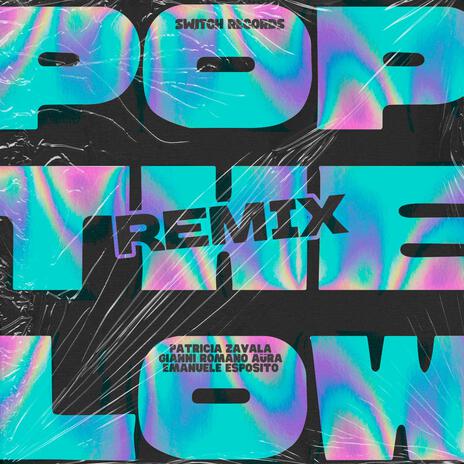 Pop The Low (Alaia & Gallo Remix) ft. Emanuele Esposito, Aüra & Patricia Zavala | Boomplay Music