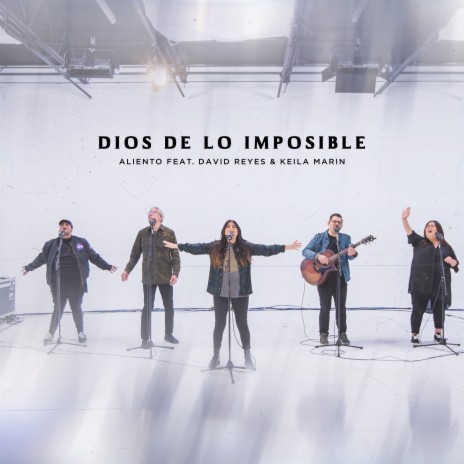 Dios de Lo Imposible (En Vivo) ft. David Reyes & Keila Marin