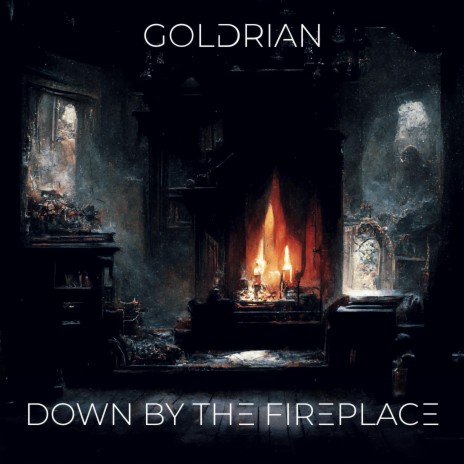 Down By The Fireplace | Boomplay Music