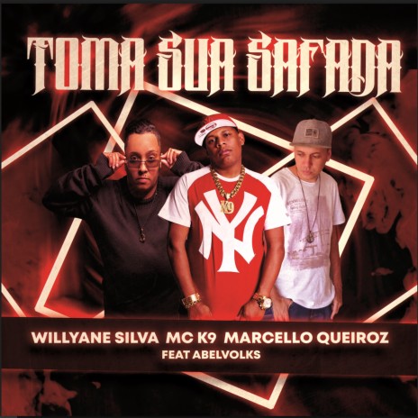 Toma Sua Safada ft. Dj Wllyane Silva, Marcello Queroz & ABELVOLKS | Boomplay Music