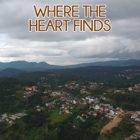 Where The Heart Finds, Pt. 1 | Boomplay Music