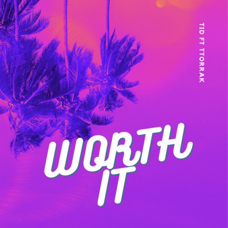 Worth It (Radio Edit) ft. Ttorrak
