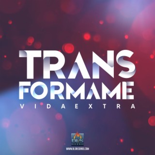 Transformame Vida Xtra