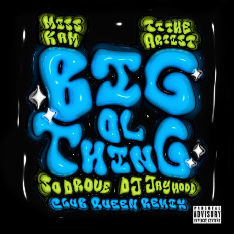 Big OI Thing (Club Queen Remix) ft. TT The Artist, Miss Kam & DJ Jayhood | Boomplay Music