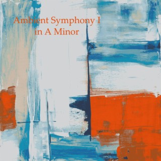 Ambient Symphony I in A Minor