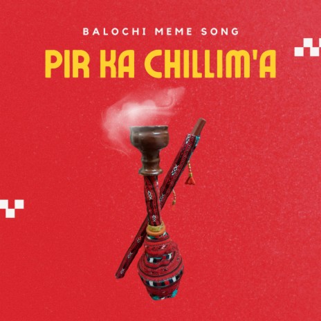 Pir Ka Chillim a (Balochi Meme) | Boomplay Music