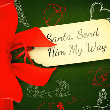 Santa, Send Him My Way | Boomplay Music