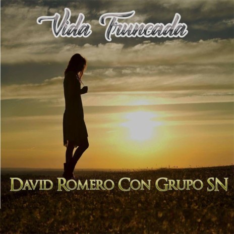 Vida Truncada (feat. Grupo SN) | Boomplay Music