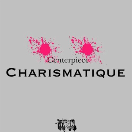 CHARISMATIQUE | Boomplay Music