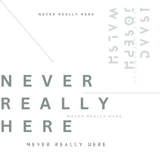 Never Really Here