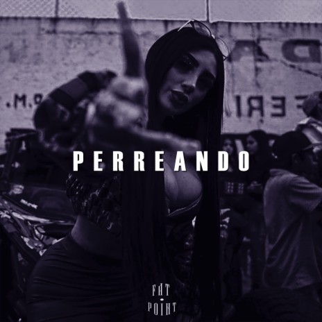 Perreando | Boomplay Music