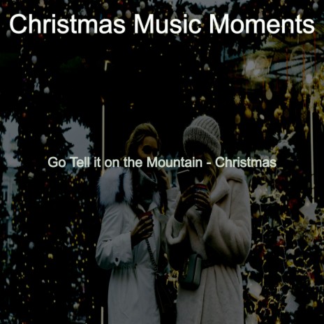 Go Tell it on the Mountain: Family Christmas