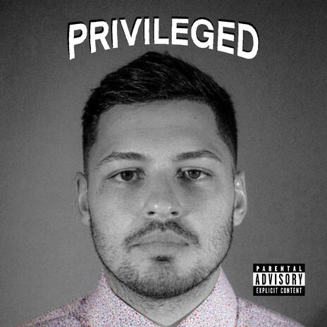 Privileged | Boomplay Music