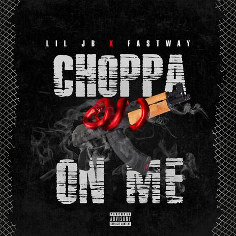 Choppa On Me ft. FastWay | Boomplay Music