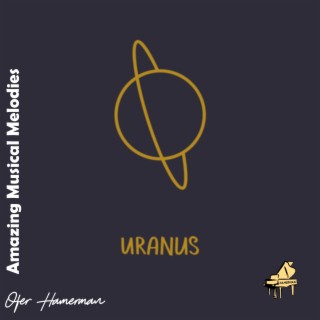 Amazing Musical Melodies (Uranus)