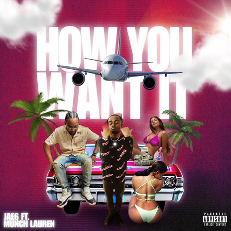 How You Want It ft. Munch Lauren | Boomplay Music