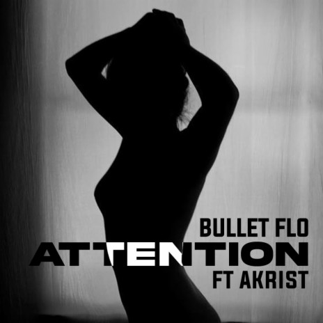 Attention ft. Akrist | Boomplay Music