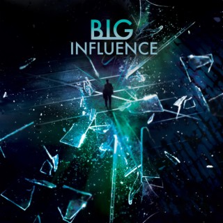 Big Influence