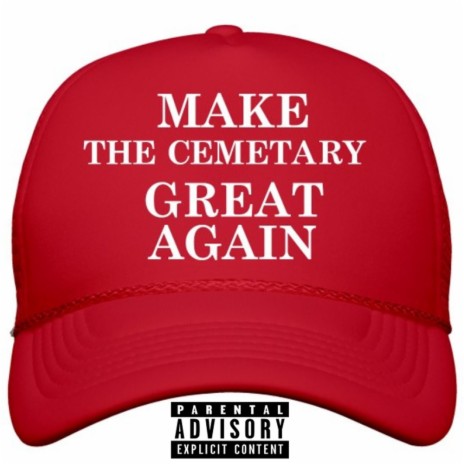 Cemetary Great Again