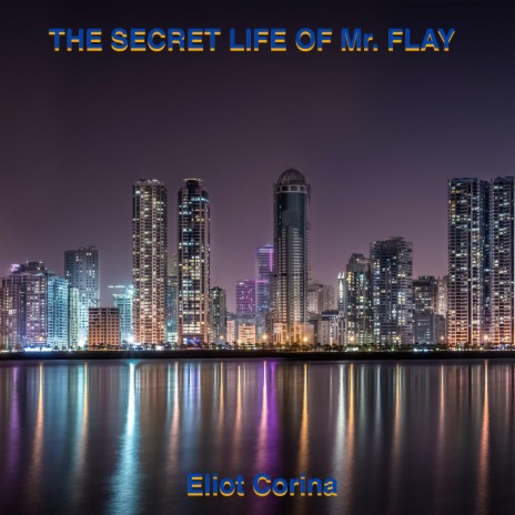 The Secret Life Of Mr Flay