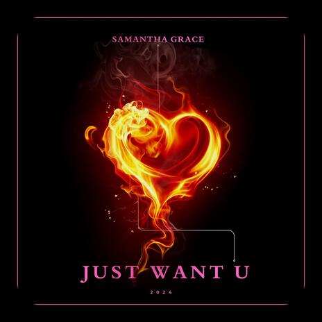 JUST WANT U | Boomplay Music