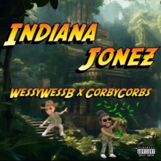 Indiana Jonez ft. Corby Corbs lyrics | Boomplay Music