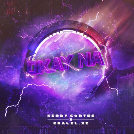 OKAY NA ft. KHALIL.XI | Boomplay Music