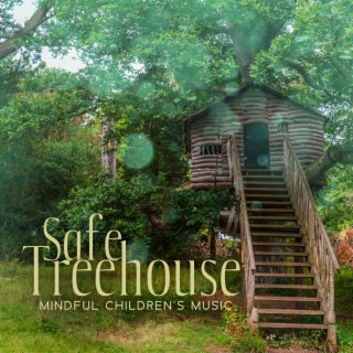 Safe Treehouse: Peaceful Melodies for Mindful Children with Guitar and Forest Nature Sounds to Take Pure Relaxation Journey