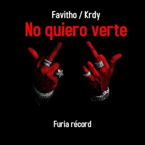 No Quiero Verte ft. Favitho & Krdy | Boomplay Music