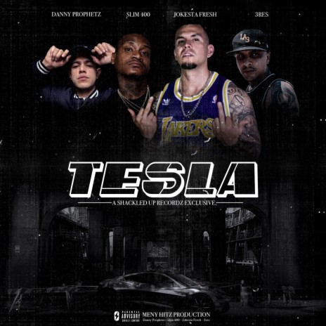 Tesla ft. Danny Prophetz, Slim 400 & 3res