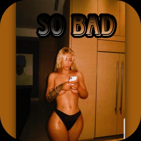 So Bad (Remix) ft. RJ Sxrt