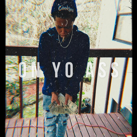 On yo ass ft. AtrJc6 | Boomplay Music