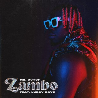 Zambo ft. Luddy Dave lyrics | Boomplay Music