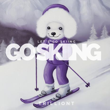 go skiing | Boomplay Music