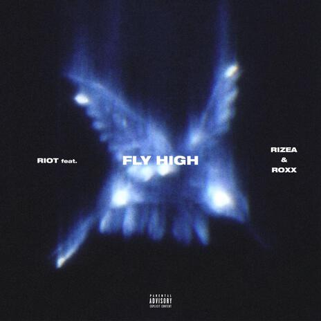 FLY HIGH ft. Rizea & Roxx | Boomplay Music