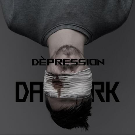 DÉPRESSION DARK | Boomplay Music