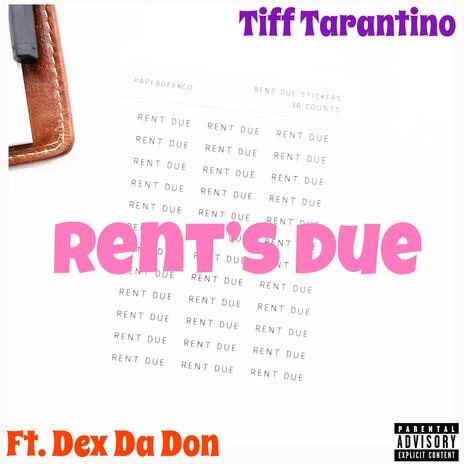 Rents Due ft. Tiff Tarantino | Boomplay Music