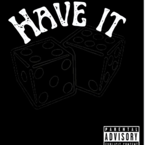 Have it ft. KASH DOPE | Boomplay Music