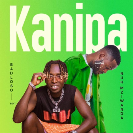 Kanipa ft. Nuh Mziwanda | Boomplay Music