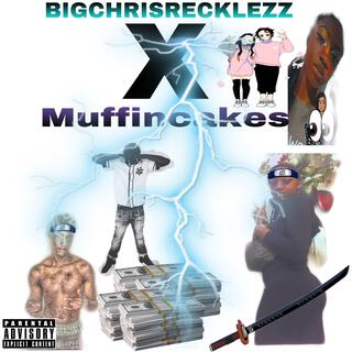 BIGCHRISRECKLRZZ X MUFFINCAKES CALL