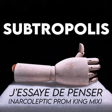 J’essaye De Penser (Narcoleptic Prom King Mix) | Boomplay Music