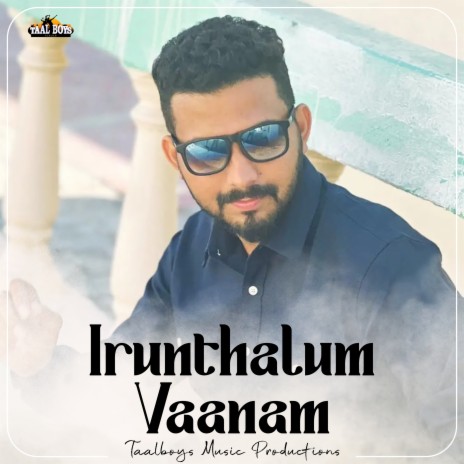 Irunthalum Vaanam | Boomplay Music