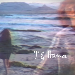 T & Hana