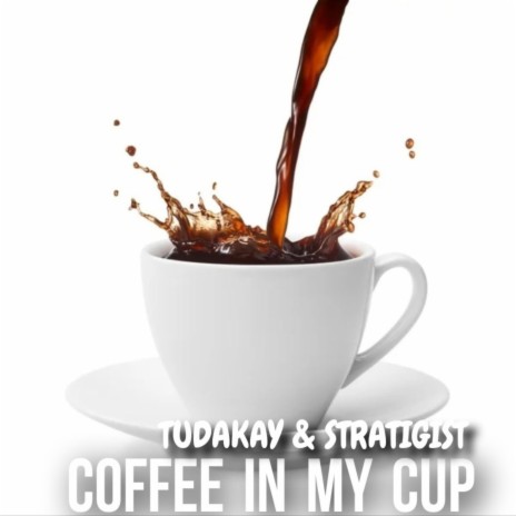 Coffee In My Cup | Boomplay Music