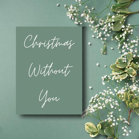 Christmas Without You | Boomplay Music