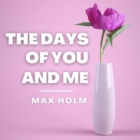 The Days of You and Me | Boomplay Music